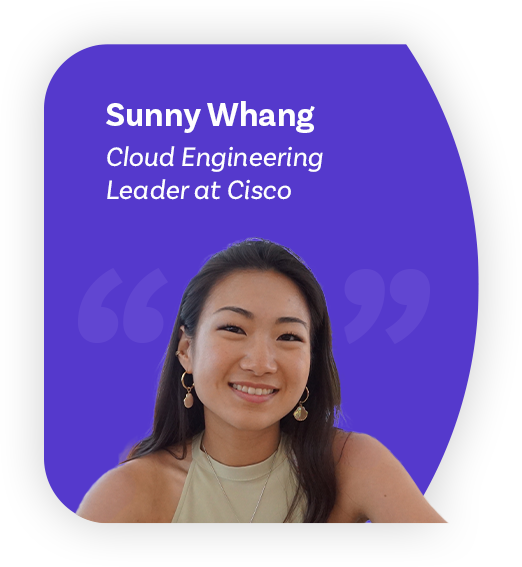 Photo of a woman looking happy on a background with quotation marks. Text reads "Sunny Whang, Cloud Engineering Leader at Cisco"